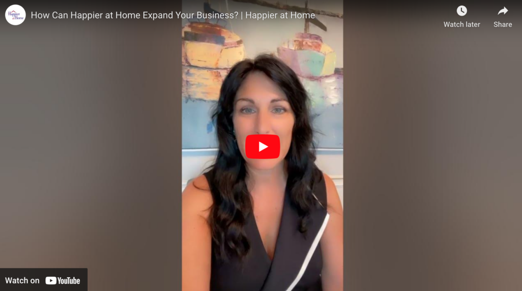 How Can Happier at Home Expand Your Business?