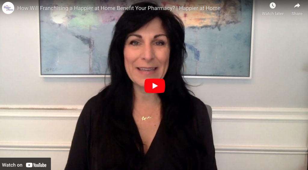 How Will Being a Happier at Home Franchise Owner Benefit My Pharmacy Business?