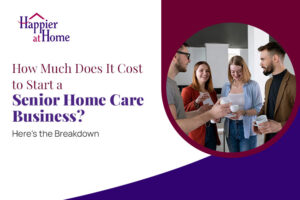 how much to start a senior home care business