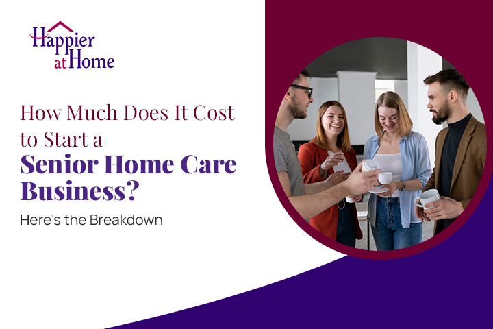 how much to start a senior home care business