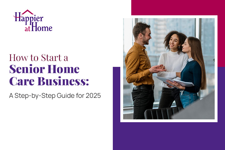 how to start a senior home care business